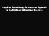 Read Cognitive Hypnotherapy: An Integrated Approach to the Treatment of Emotional Disorders
