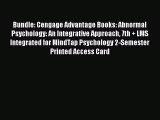 Read Bundle: Cengage Advantage Books: Abnormal Psychology: An Integrative Approach 7th + LMS