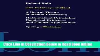 Read The Pathways of Mind: A Neural Theory of Mental Processing Mathematical Principles, Empirical