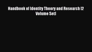 Read Handbook of Identity Theory and Research [2 Volume Set] Ebook Free