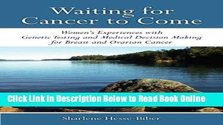 Read Waiting for Cancer to Come: Womenâ€™s Experiences with Genetic Testing and Medical Decision