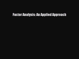 Download Factor Analysis: An Applied Approach Ebook Online