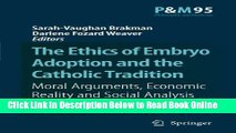 Read The Ethics of Embryo Adoption and the Catholic Tradition: Moral Arguments, Economic Reality