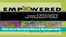 Read Empowered : A Woman-To-Woman Guide to Preventing and Surviving Breast Cancer (Paperback)--by