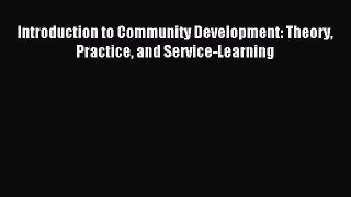 [PDF] Introduction to Community Development: Theory Practice and Service-Learning Download