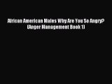 Read African American Males Why Are You So Angry? (Anger Management Book 1) PDF Online