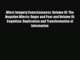 Read Affect Imagery Consciousness: Volume III: The Negative Affects: Anger and Fear and Volume