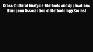 Read Cross-Cultural Analysis: Methods and Applications (European Association of Methodology
