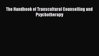 Read The Handbook of Transcultural Counselling and Psychotherapy PDF Free