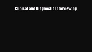 Read Clinical and Diagnostic Interviewing Ebook Free