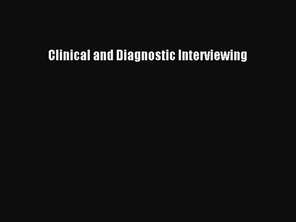 Read Clinical and Diagnostic Interviewing Ebook Free