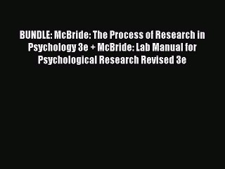 Download BUNDLE: McBride: The Process of Research in Psychology 3e + McBride: Lab Manual for