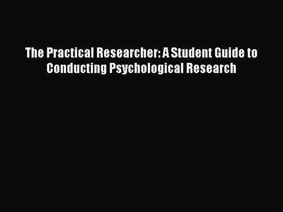 Download The Practical Researcher: A Student Guide to Conducting Psychological Research PDF