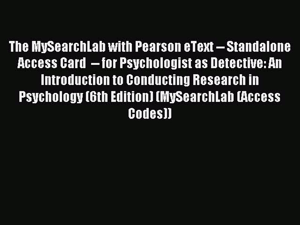 Read The MySearchLab with Pearson eText -- Standalone Access Card  -- for Psychologist as Detective: