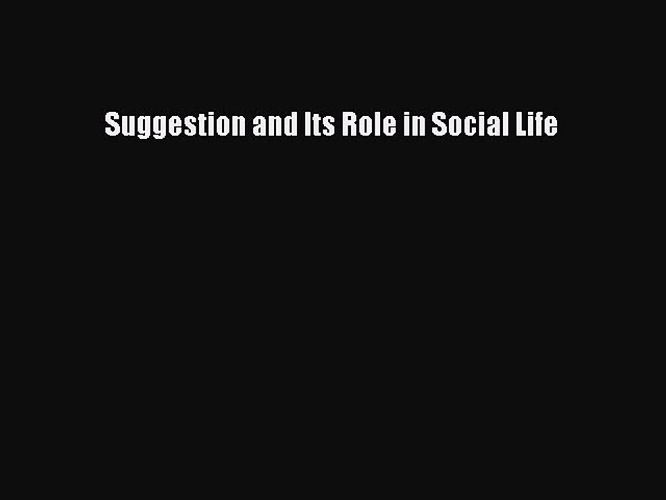 Download Suggestion and Its Role in Social Life PDF Online