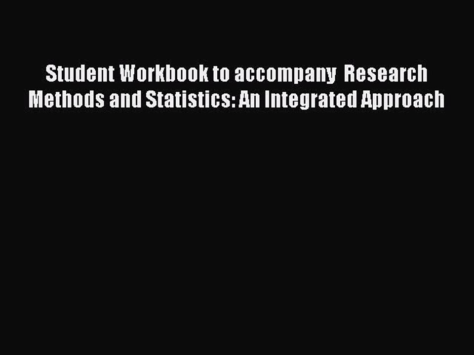 Download Student Workbook to accompany  Research Methods and Statistics: An Integrated Approach