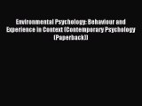 Read Environmental Psychology: Behaviour and Experience in Context (Contemporary Psychology