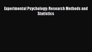 Read Experimental Psychology: Research Methods and Statistics Ebook Free