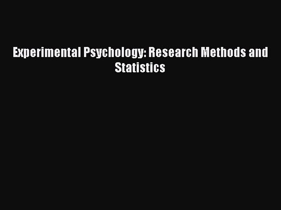 Read Experimental Psychology: Research Methods and Statistics Ebook Free
