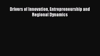 [PDF] Drivers of Innovation Entrepreneurship and Regional Dynamics Download Online