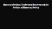 [PDF] Monetary Politics: The Federal Reserve and the Politics of Monetary Policy Download Full