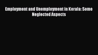 [PDF] Employment and Unemployment in Kerala: Some Neglected Aspects Download Online