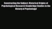 Read Constructing the Subject: Historical Origins of Psychological Research (Cambridge Studies