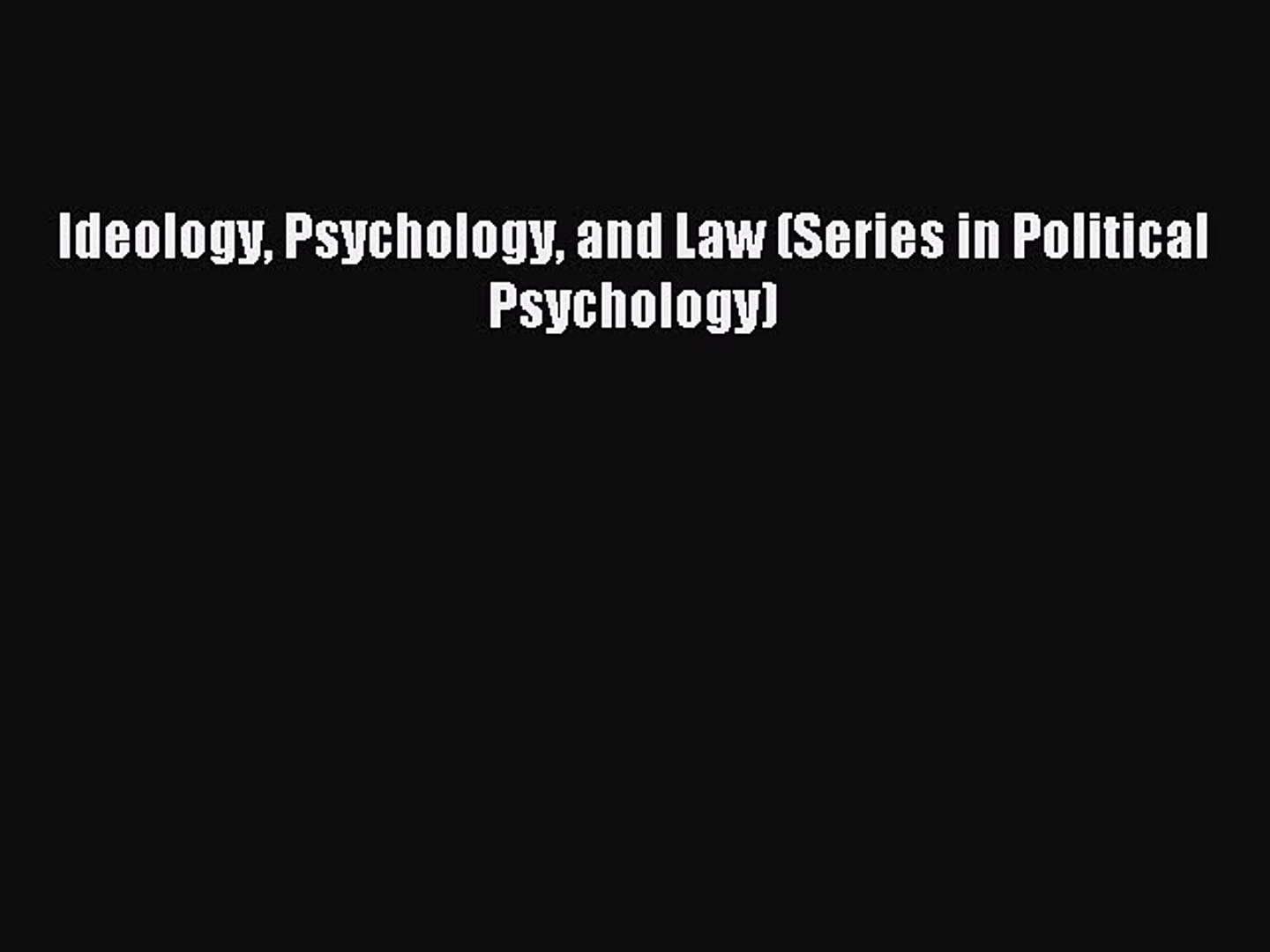 ⁣Download Ideology Psychology and Law (Series in Political Psychology) Ebook Free
