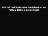 [PDF] We'll Call You If We Need You: Local Memories and Political Culture in Modern France