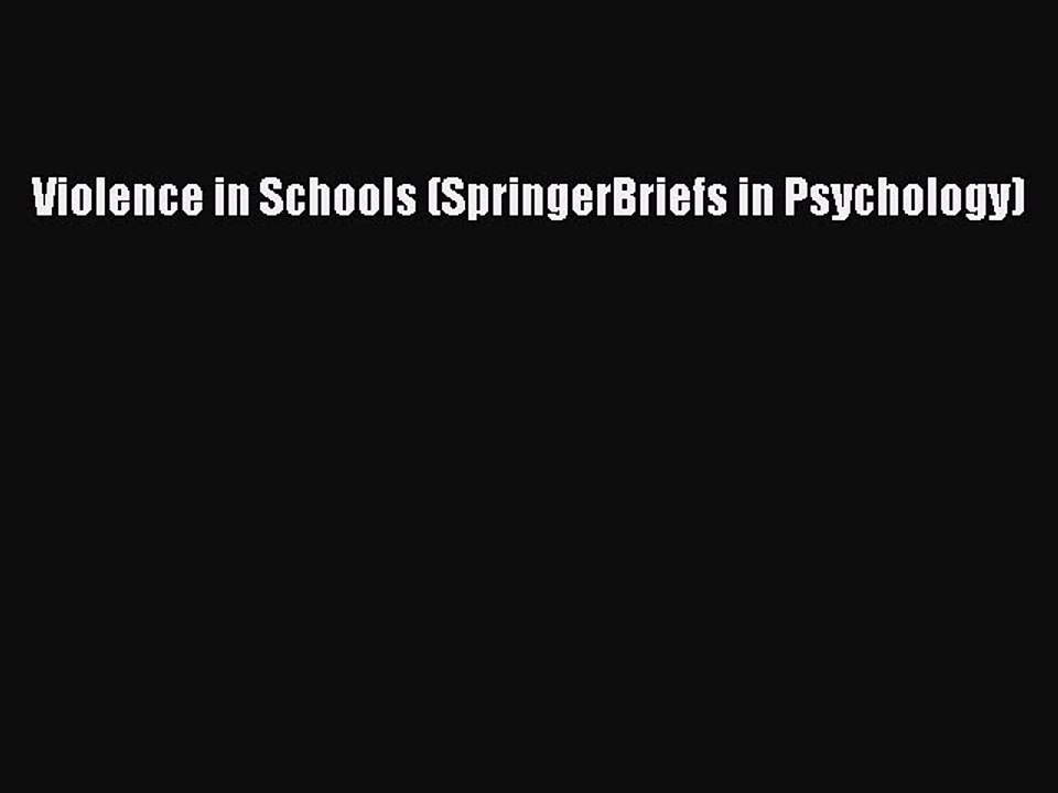 Read Violence in Schools (SpringerBriefs in Psychology) Ebook Free