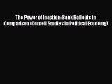 [PDF] The Power of Inaction: Bank Bailouts in Comparison (Cornell Studies in Political Economy)