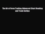 [PDF] The Art of Forex Trading: Advanced Chart Reading and Trade SetUps Download Online