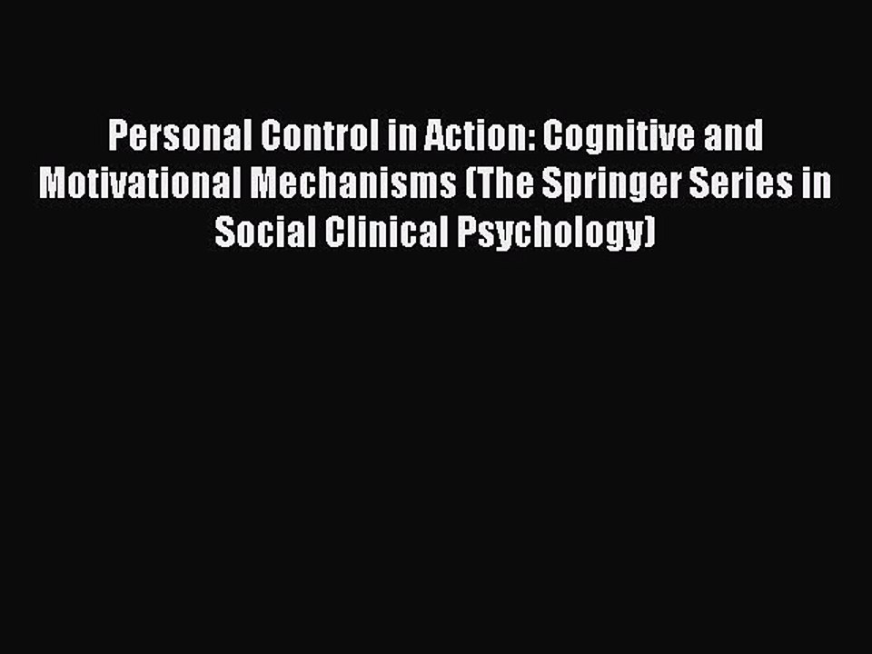 Read Personal Control in Action: Cognitive and Motivational Mechanisms (The Springer Series
