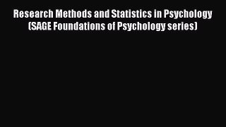 Read Research Methods and Statistics in Psychology (SAGE Foundations of Psychology series)