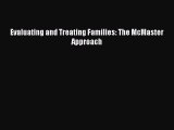 Read Evaluating and Treating Families: The McMaster Approach PDF Free