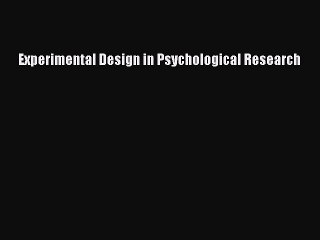 Read Experimental Design in Psychological Research Ebook Free