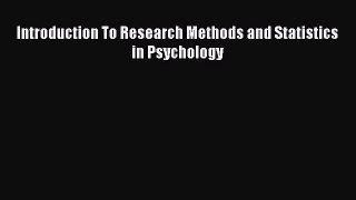 Download Introduction To Research Methods and Statistics in Psychology PDF Free