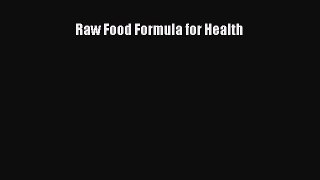 Read Raw Food Formula for Health Ebook Free