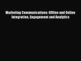 Read Book Marketing Communications: Offline and Online Integration Engagement and Analytics
