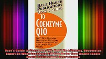 READ FREE FULL EBOOK DOWNLOAD  Users Guide to Coenzyme Q10 Dont Be a Dummy Become an Expert on What Coenzyme Q10 Can Full EBook