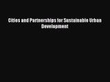 [PDF] Cities and Partnerships for Sustainable Urban Development Download Full Ebook