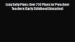 Read Easy Daily Plans: Over 250 Plans for Preschool Teachers (Early Childhood Education) PDF
