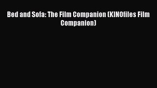 Read Bed and Sofa: The Film Companion (KINOfiles Film Companion) Ebook Free