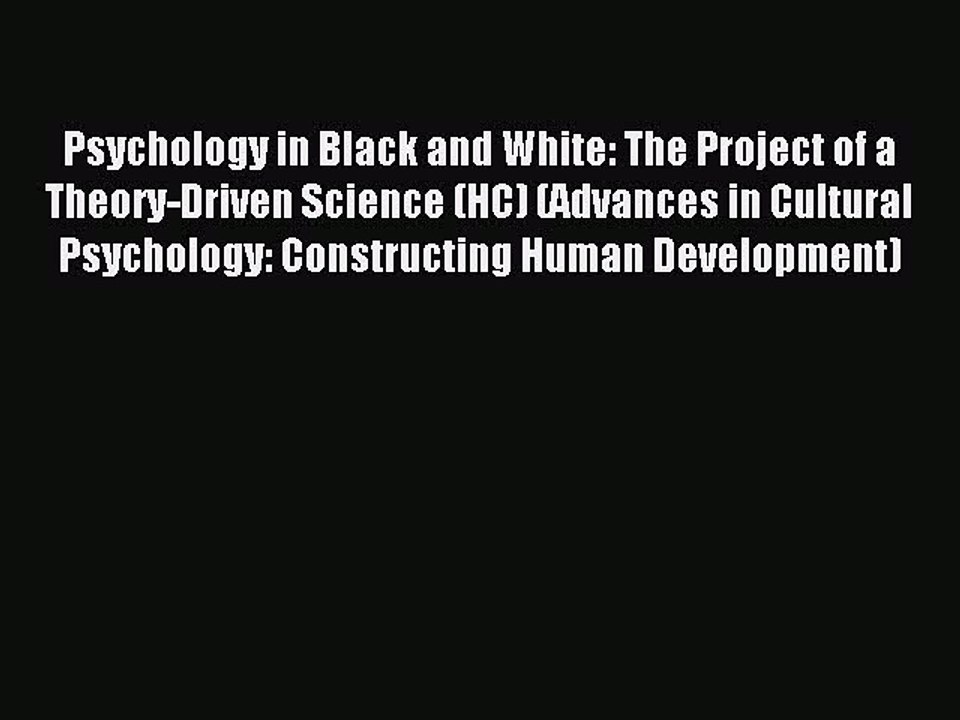 Read Psychology in Black and White: The Project of a Theory-Driven Science (HC) (Advances in