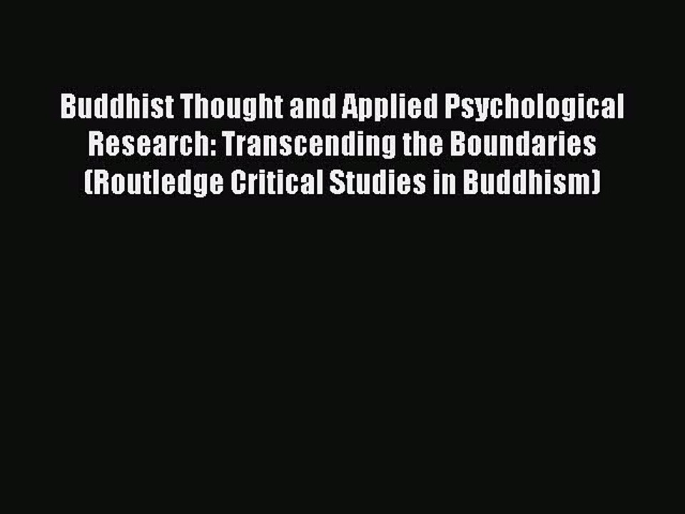 Read Buddhist Thought and Applied Psychological Research: Transcending the Boundaries (Routledge