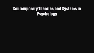 Download Contemporary Theories and Systems in Psychology PDF Online