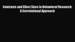 Read Contrasts and Effect Sizes in Behavioral Research: A Correlational Approach Ebook Free