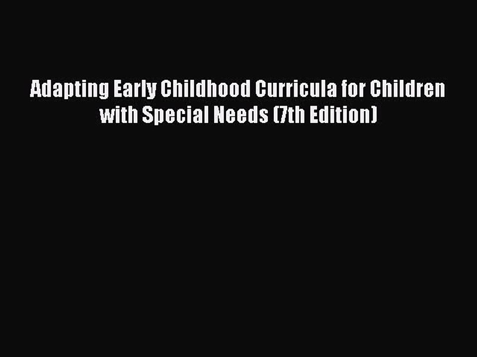 Download Adapting Early Childhood Curricula for Children with Special Needs (7th Edition) PDF