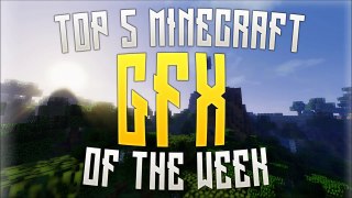 Top 5 Minecraft GFX