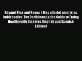Download Beyond Rice and Beans / Mas alla del arroz y las habichuelas: The Caribbean Latino